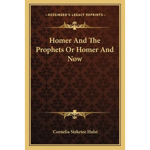 Homer And The Prophets Or Homer And Now - Paperback