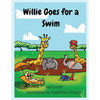 Willie Goes for a Swim: Willie the Hippopotamus and Friends - Paperback