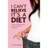 I can't believe it's a diet: Dr Leon's Lifestyle Solution for Fast & Permanent Weight Loss - Paperback