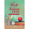 What I Wish I Had Known in 1989: Practical Advice for the Beginning Teacher - Hardcover
