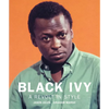 Black Ivy: A Revolt in Style - Hardcover