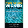 Exploring Wicked Problems: What They Are and Why They Are Important - Paperback