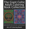 The Giant Celtic Adult Coloring Book Collection: Volumes 1 and 2 of Celtic Coloring Books for Adults Combined Into a Single Book - Paperback