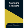 Maxims and Reflections - Paperback