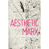 Aesthetic Marx - Paperback