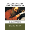 Matthew and the Pentateuch: A Narrative Comparison - Paperback