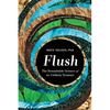 Flush: The Remarkable Science of an Unlikely Treasure - Paperback
