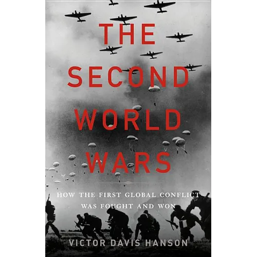 The Second World Wars: How the First Global Conflict Was Fought and Won - Hardcover