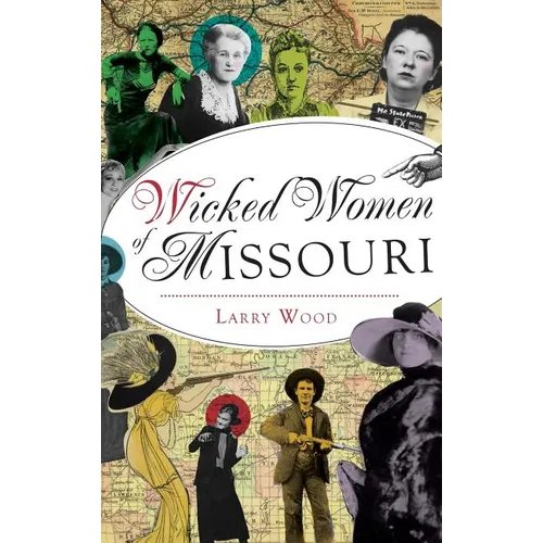 Wicked Women of Missouri - Hardcover