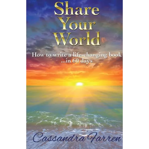 Share Your World: How to write a life-changing book in 60 days - Paperback