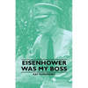 Eisenhower Was My Boss - Paperback