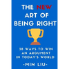The NEW Art of Being Right: 38 Ways To Win An Argument In Today's World - Paperback