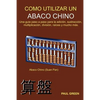 Cómo Utilizar Un Abaco Chino: (Edición en Español) - Paperback