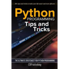 Python Programming: Tips and Tricks: The Ultimate Cheatsheet for Python Programming (20+ tips and tricks) - Paperback