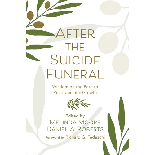 After the Suicide Funeral: Wisdom on the Path to Posttraumatic Growth - Paperback