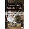 Incredible Nikola Tesla: Mysteries Solved - Paperback
