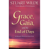 Grace, Gaia, and the End of Days: An Alternative Way for the Advanced Soul - Paperback