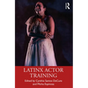 Latinx Actor Training - Paperback