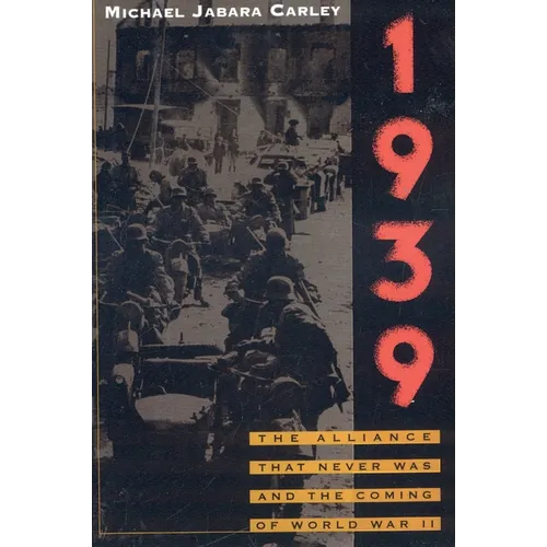 1939: The Alliance That Never Was and the Coming of World War II - Paperback
