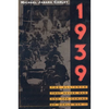 1939: The Alliance That Never Was and the Coming of World War II - Paperback