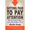 Getting Paid to Pay Attention: Why Your Business Suffers from A.D.D. and How to Fix It. - Paperback