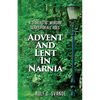 Advent and Lent in Narnia - Paperback