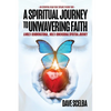 A Spiritual Journey to Unwavering Faith: A Multi-Denominational, Multi-Dimensional Spiritual Journey - Paperback