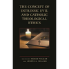 The Concept of Intrinsic Evil and Catholic Theological Ethics - Paperback