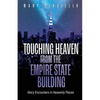 Touching Heaven from the Empire State Building: Glory Encounters in Heavenly Places - Paperback