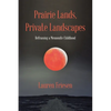 Prairie Lands, Private Landscapes: Reframing a Mennonite Childhood - Paperback