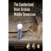 The Cumberland River Archaic of Middle Tennessee - Hardcover