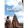 Solo Travel: Try It At Least Once! - Paperback