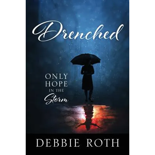 Drenched: Only Hope in the Storm - Paperback