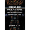 Behind the Cockpit Door: The True Adventures of an Airline Pilot - Hardcover
