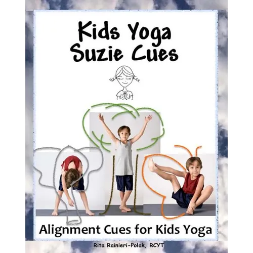 Kids Yoga Suzie Cues: Alignment Cues for Children's Yoga - Paperback