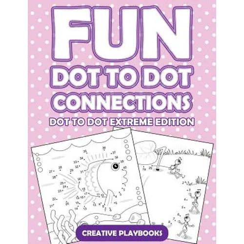 Fun Dot To Dot Connections - Dot To Dot Extreme Edition - Paperback
