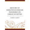 History of Infectious Disease Pandemics in Urban Societies - Paperback