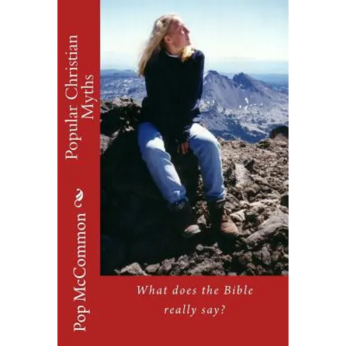 Popular Christian Myths: What Does the Bible Really Say? - Paperback