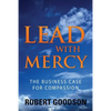 Lead with Mercy: The Business Case for Compassion - Paperback