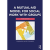 A Mutual-Aid Model for Social Work with Groups - Paperback