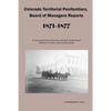 Colorado Territorial Penitentiary, Board of Managers Reports, 1871-1877: An Annotated Index of Marshals, Wardens, Guards, Board Members, Prisoners, an - Paperback