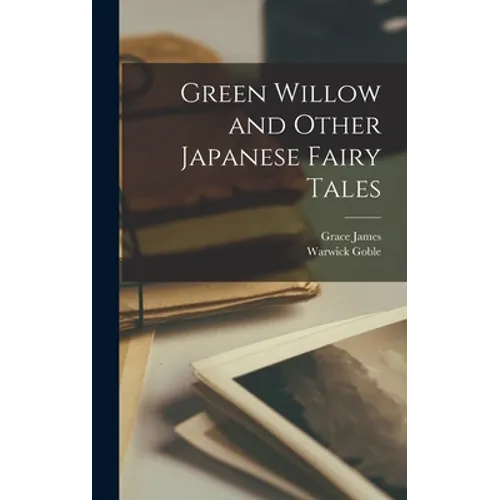 Green Willow and Other Japanese Fairy Tales - Hardcover