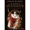 The Eagle in Splendour: Inside the Court of Napoleon - Paperback