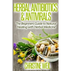 Herbal Antibiotics & Antivirals: Natural Healing with Herbal Medicine - Paperback