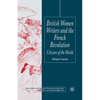 British Women Writers and the French Revolution: Citizens of the World - Paperback