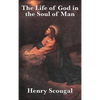 The Life of God in the Soul of Man: A Classic Work of Christian Devotion and Spiritual Renewal - Hardcover