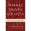 Market Driven Strategy: Processes for Creating Value - Paperback