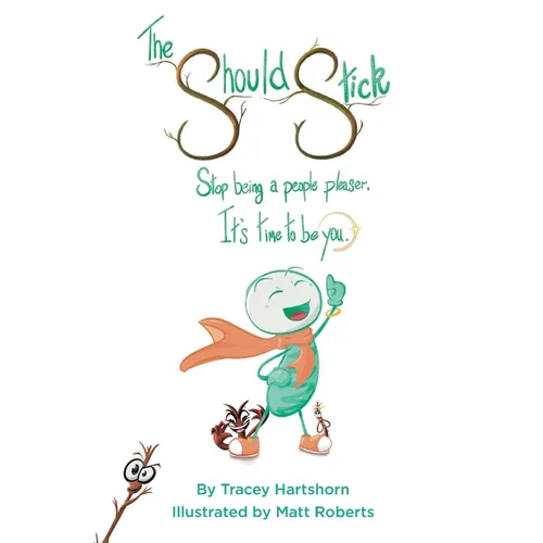 The Should Stick: Stop Being a People Pleaser, It's Time to Be You - Paperback
