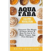 Aquafaba: Egg Free Revolution: Discover The Magic Of Bean Water & How To Use It To Make Vegan, Egg Free Recipes - Paperback