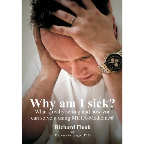Why am I sick?: What's really wrong and how you can solve it using META-Medicine (r) - Paperback